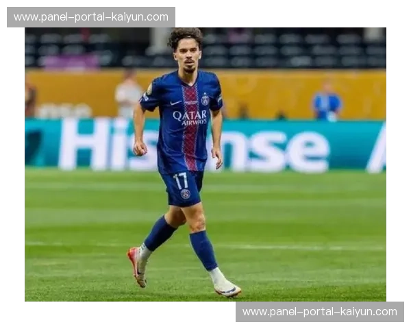 维蒂尼亚中场核心作用凸显，巴黎攻防转换枢纽