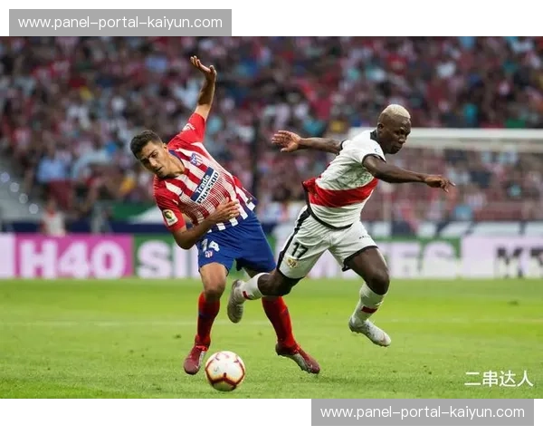 马德里竞技主场迎战巴列卡诺，瑟洛特火热状态成看点